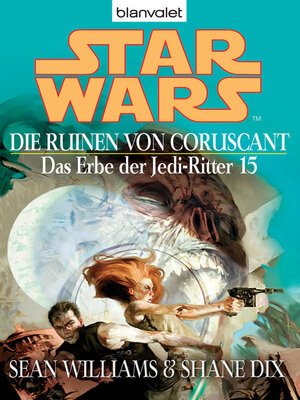 cover image of Star Wars. Das Erbe der Jedi-Ritter 15. Die Ruinen von Coruscant
